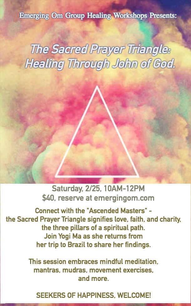 The Sacred Prayer Triangle:  Healing Through John of God